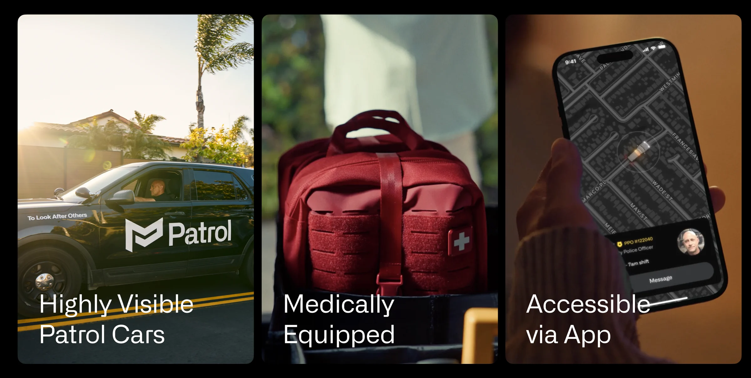 Highly visible patrol cars, medical kits, and the app in hand